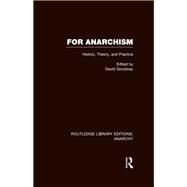 For Anarchism (RLE Anarchy) by DAVID GOODWAY; YORK HOUSE, 9780415839457
