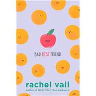 Bad Best Friend by Vail, Rachel, 9780451479457