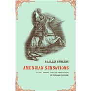 American Sensations by Streeby, Shelley, 9780520229457