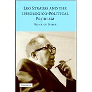 Leo Strauss and the Theologico-Political Problem by Heinrich Meier, 9780521699457