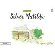 Silver Matilda by Lightfoot, Louise, 9780815349457