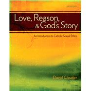 Love, Reason, & God's Story by Cloutier, David, 9780884899457