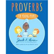 Proverbs for Young People by Levin, Jack E.; Levin, Jack E.; Levin, Mark R., 9781481459457