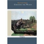 Checking the Waste by Gregory, Mary Huston, 9781503399457