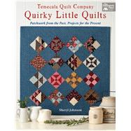 Temecula Quilt Company Quirky Little Quilts by Johnson, Sheryl, 9781604689457