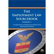 The Employment Law Sourcebook: A Compendium of Employment-related Laws and Policy Documents by American Bar Association, 9781616329457
