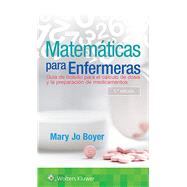 Matemticas para enfermeras Gua de bolsillo para el clculo de dosis y la preparacin de medicamentos by Boyer, Mary Jo, 9788417949457