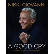A Good Cry by Giovanni, Nikki, 9780062399458