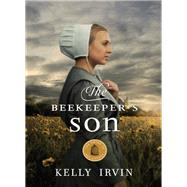 The Beekeeper's Son by Irvin, Kelly, 9780310339458