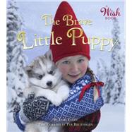 The Brave Little Puppy by Evert, Lori; Breiehagen, Per, 9780399549458
