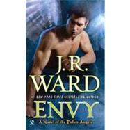 Envy A Novel of the Fallen Angels by Ward, J.R., 9780451229458
