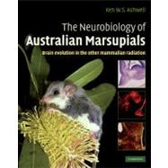 The Neurobiology of Australian Marsupials by Ashwell, Ken W. S., 9780521519458