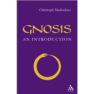 Gnosis An Introduction by Markschies, Christoph, 9780567089458