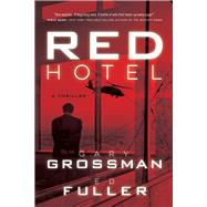 RED Hotel by Grossman, Gary; Fuller, Edwin D., 9780825309458