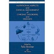 Nutritional Aspects and Clinical Management of Chronic Disorders and Diseases by Bronner; Felix, 9780849309458