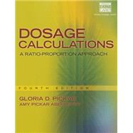 Dosage Calculations A Ratio-Proportion Approach (includes Premium Web Site Printed Access Card) by Pickar, Gloria D.; Pickar-Abernethy, Amy, 9781285429458
