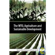 The Wto Agriculture and Sustainable Development by Wohlmeyer, Heinrich; Quendler, Theodor, 9781874719458