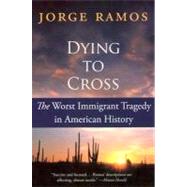 Dying to Cross by Ramos, Jorge del Rayo, 9780060789459
