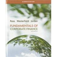 Fundamentals of Corporate Finance Alternate Edition by Ross, Stephen; Westerfield, Randolph; Jordan, Bradford, 9780077479459