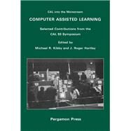 Computer Assisted Learning: Cal into the Mainstream : Selected Contributions from the Cal 93 Symposium : 5-8 April 1993, University of York by Kibby, Michael R.; Hartley, J. Roger; Kibby, Michael R., 9780080419459
