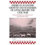 American Economic Growth and Standards of Living before the Civil War by Gallman, Robert E.; Wallis, John Joseph, 9780226279459
