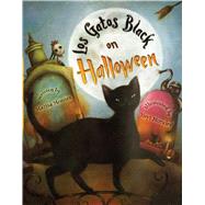 Los Gatos Black on Halloween by Montes, Marisa; Morales, Yuyi, 9781250079459