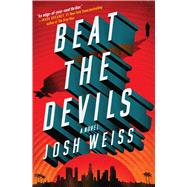 Beat the Devils by Weiss, Josh, 9781538719459