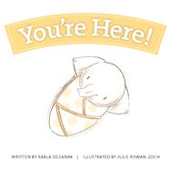 You're Here! by Oceanak, Karla; Rowan-Zoch, Julie, 9781934649459