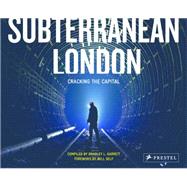 Subterranean London by Garrett, Bradley L.; Self, Will; Walter, Stephen, 9783791349459