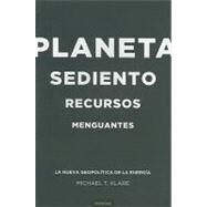 Planeta sediento, recursos menguantes/ Rising Powers, Shrinking Planet by Klare, Michael T., 9788493619459