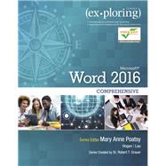 Exploring Microsoft Word 2016 Comprehensive by Poatsy, Mary Anne; Lau, Linda; Hogan, Lynn; Grauer, Robert, 9780134479460