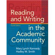 Reading and Writing in the Academic Community by Kennedy, Mary Lynch; Smith, Hadley M., 9780205689460