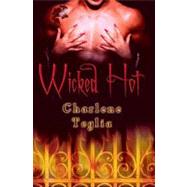 Wicked Hot by Teglia, Charlene, 9780312369460