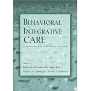 Behavioral Integrative Care: Treatments That Work in the Primary Care Setting by O'Donohue; William T., 9780415949460