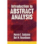 Introduction to Abstract Analysis by Goldstein, Marvin E.; Rosenbaum, Burt M., 9780486789460
