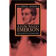 The Cambridge Companion to Ralph Waldo Emerson by Edited by Joel Porte , Saundra Morris, 9780521499460
