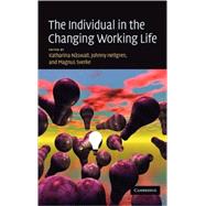 The Individual in the Changing Working Life by Edited by Katharina Naswall , Johnny Hellgren , Magnus Sverke, 9780521879460
