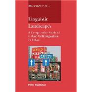 Linguistic Landscapes A Comparative Study of Urban Multilingualism in Tokyo by Backhaus, Peter, 9781853599460