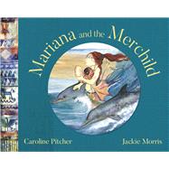 Mariana and the Merchild by Pitcher, Caroline; Morris, Jackie, 9781915659460