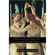 The First Grace by Hittinger, Russell, 9781933859460