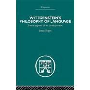 Wittgenstein's Philosophy of Language: Some Aspects of its Development by Bogen,James, 9780415489461