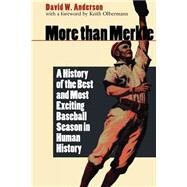 More than Merkle : A History of the Best and Most Exciting Baseball Season in Human History by Anderson, David W.; Olbermann, Keith, 9780803259461