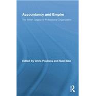 Accountancy and Empire: The British Legacy of Professional Organization by Poullaos,Chris;Poullaos,Chris, 9781138879461