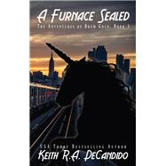 A Furnace Sealed by Keith R.A. DeCandido, 9781614759461