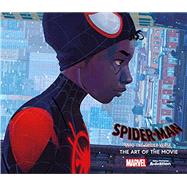 Spider-Man: Into the Spider-Verse -The Art of the Movie by Zahed, Ramin, 9781785659461