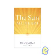 The Sun My Heart The Companion to The Miracle of Mindfulness by Nhat Hanh, Thich, 9781935209461