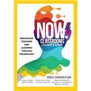 Now! Classrooms, Leader's Guide by Ormiston, Meg; Fisher, Cathy; Reilly, Jamie; Orzel, Courtney; Garrett, Jordan, 9781945349461