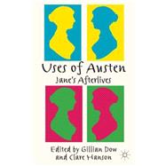 Uses of Austen Jane's Afterlives by Dow, Gillian; Hanson, Clare, 9780230319462