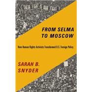 From Selma to Moscow by Snyder, Sarah B., 9780231169462