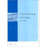 Council Housing and Culture: The History of a Social Experiment by Ravetz; Alison, 9780415239462